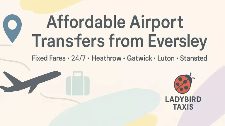 Affordable airport transfers from Eversley by Ladybird Taxis